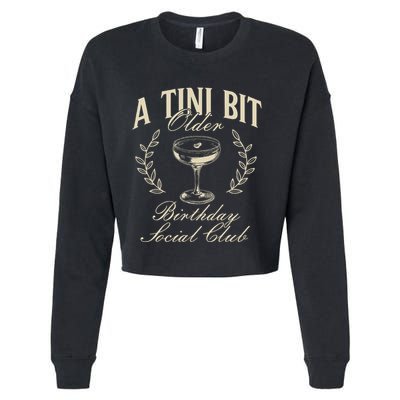 Espresso Martini Birthday A Tini Bit Older A Tiny Bit Older Cropped Pullover Crew