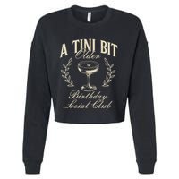 Espresso Martini Birthday A Tini Bit Older A Tiny Bit Older Cropped Pullover Crew