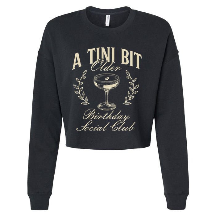 Espresso Martini Birthday A Tini Bit Older A Tiny Bit Older Cropped Pullover Crew
