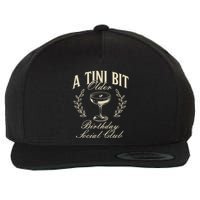 Espresso Martini Birthday A Tini Bit Older A Tiny Bit Older Wool Snapback Cap