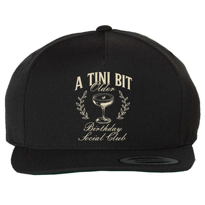 Espresso Martini Birthday A Tini Bit Older A Tiny Bit Older Wool Snapback Cap