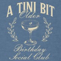 Espresso Martini Birthday A Tini Bit Older A Tiny Bit Older Garment-Dyed Sweatshirt