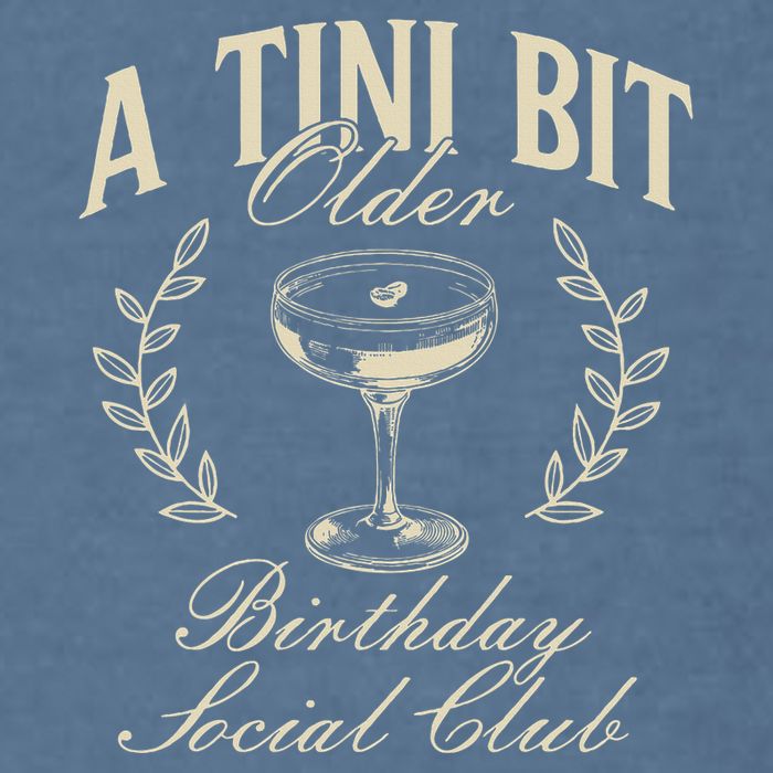 Espresso Martini Birthday A Tini Bit Older A Tiny Bit Older Garment-Dyed Sweatshirt