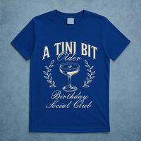 Espresso Martini Birthday A Tini Bit Older A Tiny Bit Older T-Shirt
