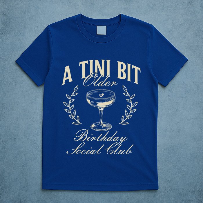 Espresso Martini Birthday A Tini Bit Older A Tiny Bit Older T-Shirt