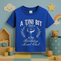 Espresso Martini Birthday A Tini Bit Older A Tiny Bit Older Toddler T-Shirt