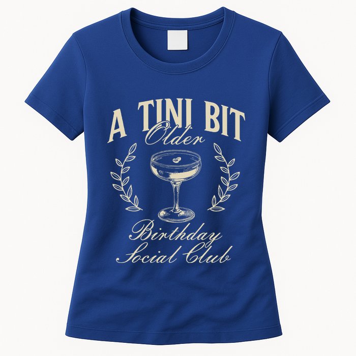 Espresso Martini Birthday A Tini Bit Older A Tiny Bit Older Womens T-Shirt