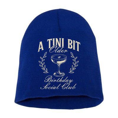 Espresso Martini Birthday A Tini Bit Older A Tiny Bit Older Short Acrylic Beanie
