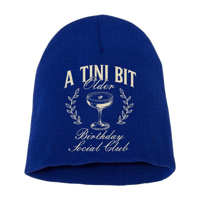 Espresso Martini Birthday A Tini Bit Older A Tiny Bit Older Short Acrylic Beanie