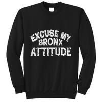 Excuse My Bronx New York Attitude Funny Ny Sweatshirt