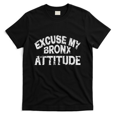Excuse My Bronx New York Attitude Funny Ny T-Shirt