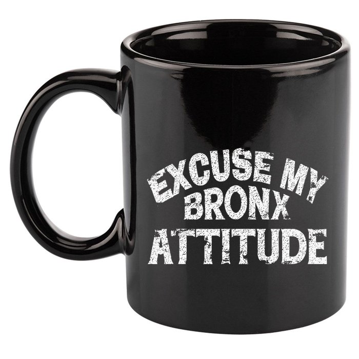 Excuse My Bronx New York Attitude Funny Ny 11oz C Handle Ceramic Mug