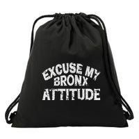 Excuse My Bronx New York Attitude Funny Ny Drawstring Bag