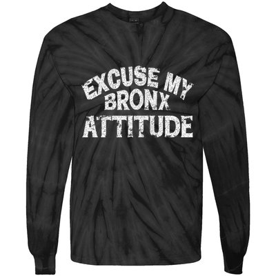 Excuse My Bronx New York Attitude Funny Ny Tie-Dye Long Sleeve Shirt