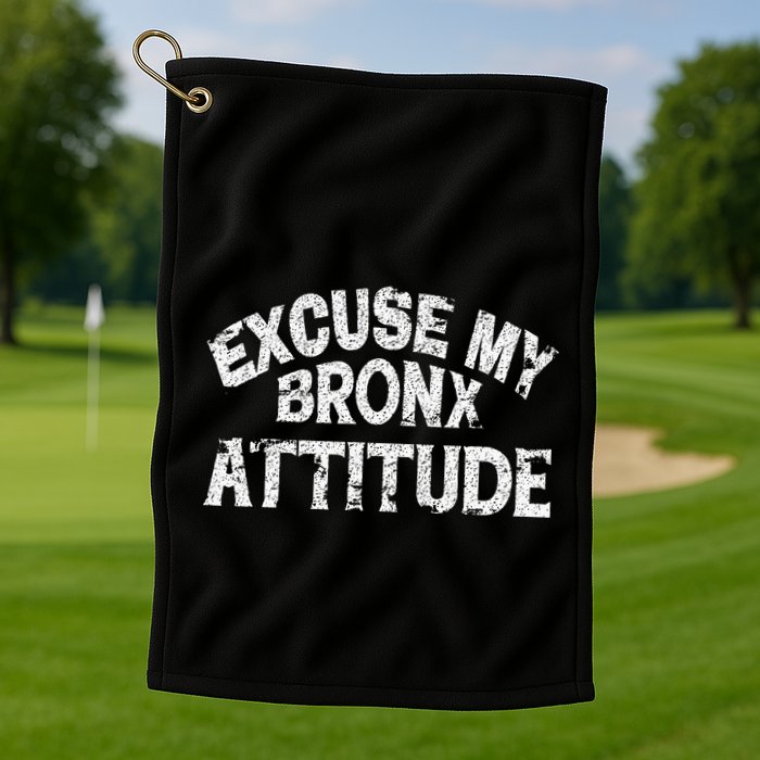Excuse My Bronx New York Attitude Funny Ny Golf Towel