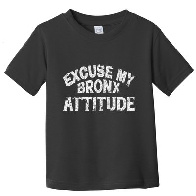 Excuse My Bronx New York Attitude Funny Ny Toddler T-Shirt