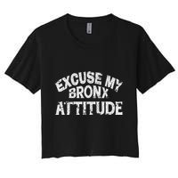 Excuse My Bronx New York Attitude Funny Ny Women's Crop Top Tee