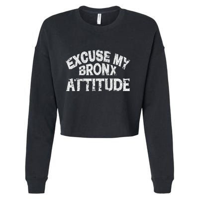 Excuse My Bronx New York Attitude Funny Ny Cropped Pullover Crew