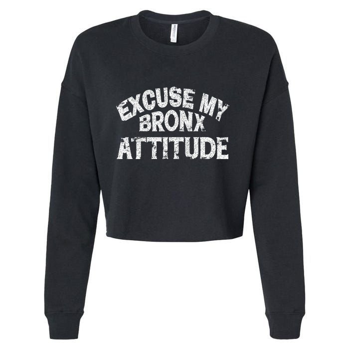 Excuse My Bronx New York Attitude Funny Ny Cropped Pullover Crew
