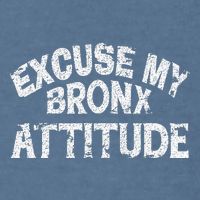 Excuse My Bronx New York Attitude Funny Ny Garment-Dyed Sweatshirt