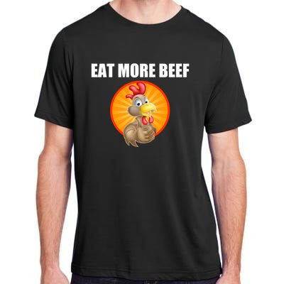 Eat More Beef Gift Funky Chicken Says So Gift Beef Eaters Gift Adult ChromaSoft Performance T-Shirt