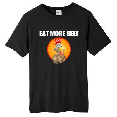 Eat More Beef Gift Funky Chicken Says So Gift Beef Eaters Gift Tall Fusion ChromaSoft Performance T-Shirt