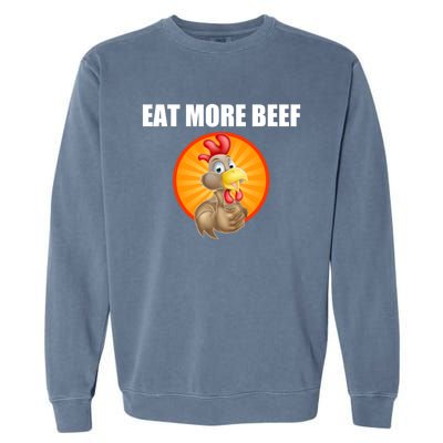 Eat More Beef Gift Funky Chicken Says So Gift Beef Eaters Gift Garment-Dyed Sweatshirt