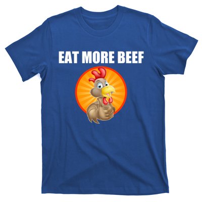 Eat More Beef Gift Funky Chicken Says So Gift Beef Eaters Gift T-Shirt