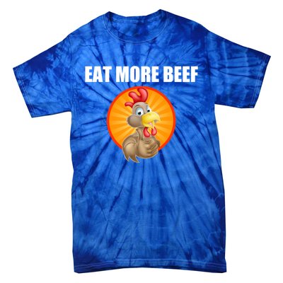 Eat More Beef Gift Funky Chicken Says So Gift Beef Eaters Gift Tie-Dye T-Shirt