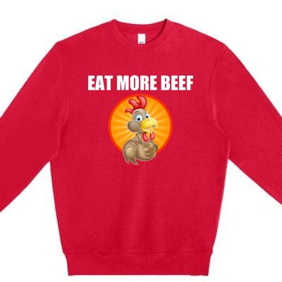 Eat More Beef Gift Funky Chicken Says So Gift Beef Eaters Gift Premium Crewneck Sweatshirt