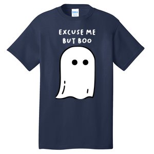 Excuse Me But Boo Cute Ghost Halloween Funny Spooky Season Tall T-Shirt