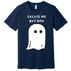 Excuse Me But Boo Cute Ghost Halloween Funny Spooky Season Premium T-Shirt