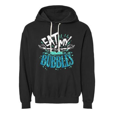 Eat My Bubbles funny swimming gift for swimmer swim team Garment-Dyed Fleece Hoodie