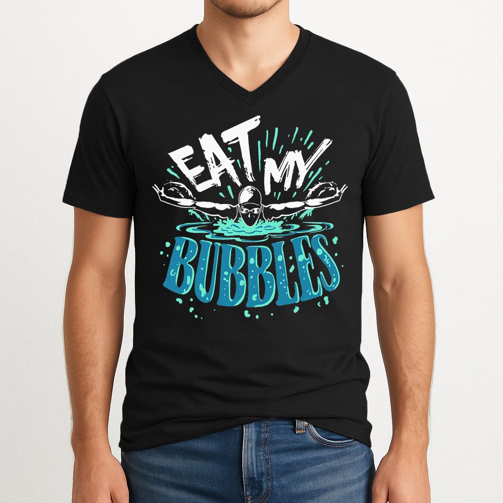 Eat My Bubbles funny swimming gift for swimmer swim team V-Neck T-Shirt