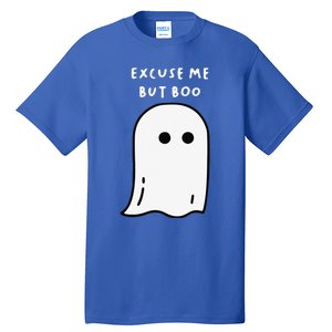 Excuse Me But Boo Cute Ghost Halloween Funny Spooky Season Funny Tall T-Shirt