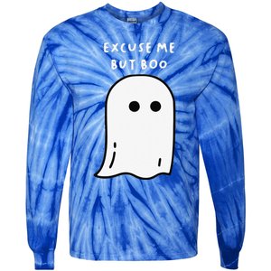 Excuse Me But Boo Cute Ghost Halloween Funny Spooky Season Funny Tie-Dye Long Sleeve Shirt