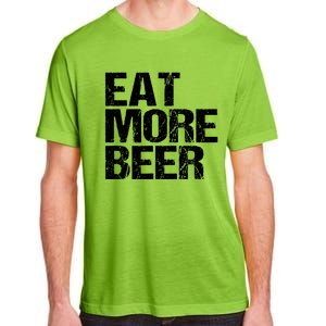 Eat More Beer |Funny Drinking Alcoholic Humor Pun Tee Adult ChromaSoft Performance T-Shirt