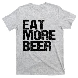 Eat More Beer |Funny Drinking Alcoholic Humor Pun Tee T-Shirt