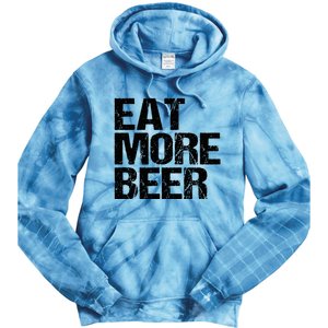 Eat More Beer |Funny Drinking Alcoholic Humor Pun Tee Tie Dye Hoodie