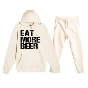 Eat More Beer |Funny Drinking Alcoholic Humor Pun Tee Premium Hooded Sweatsuit Set