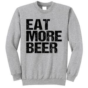 Eat More Beer |Funny Drinking Alcoholic Humor Pun Tee Sweatshirt