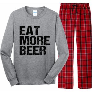 Eat More Beer |Funny Drinking Alcoholic Humor Pun Tee Long Sleeve Pajama Set