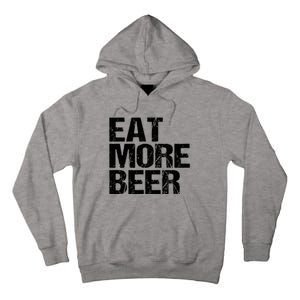 Eat More Beer |Funny Drinking Alcoholic Humor Pun Tee Tall Hoodie