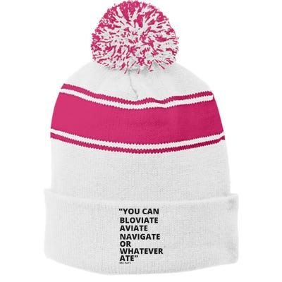 Eric Mays Bloviate Navigate Aviate Or Whatever Ate Stripe Pom Pom Beanie