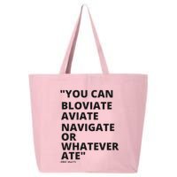 Eric Mays Bloviate Navigate Aviate Or Whatever Ate 25L Jumbo Tote