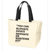 Eric Mays Bloviate Navigate Aviate Or Whatever Ate Zip Tote Bag