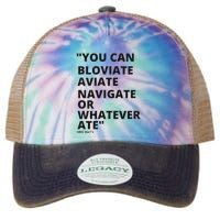 Eric Mays Bloviate Navigate Aviate Or Whatever Ate Legacy Tie Dye Trucker Hat