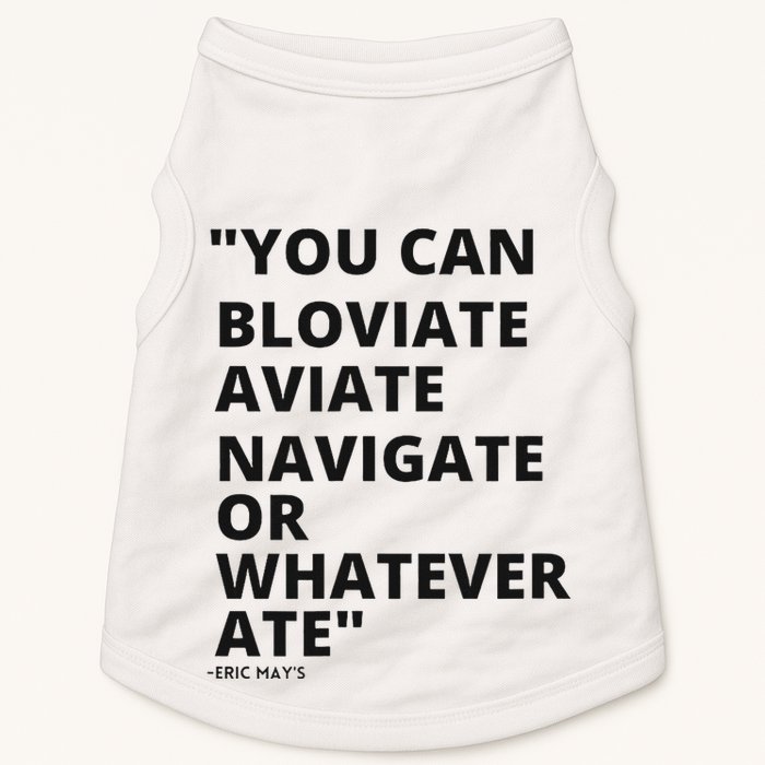 Eric Mays Bloviate Navigate Aviate Or Whatever Ate Doggie Tank