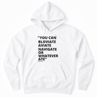Eric Mays Bloviate Navigate Aviate Or Whatever Ate Hoodie