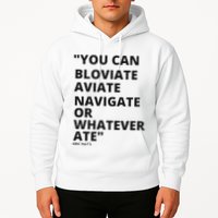 Eric Mays Bloviate Navigate Aviate Or Whatever Ate Hoodie